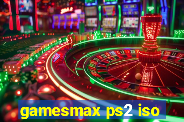 gamesmax ps2 iso